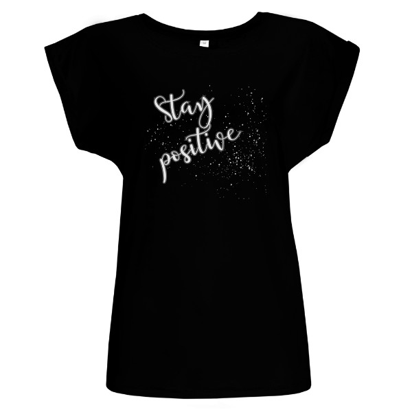 Tričko s potiskem Stay positive - zůstaň pozitivní